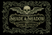 Shade &amp; Shadow - Home